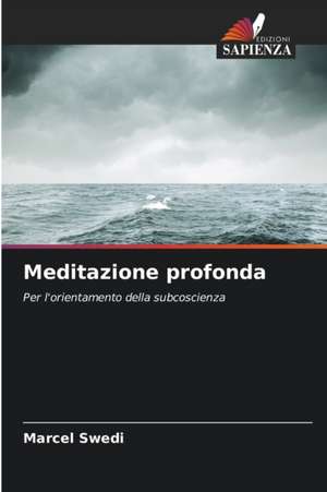 Meditazione profonda de Marcel Swedi