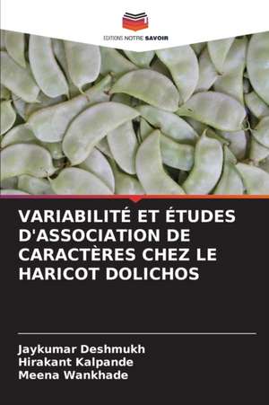 VARIABILITÉ ET ÉTUDES D'ASSOCIATION DE CARACTÈRES CHEZ LE HARICOT DOLICHOS de Jaykumar Deshmukh