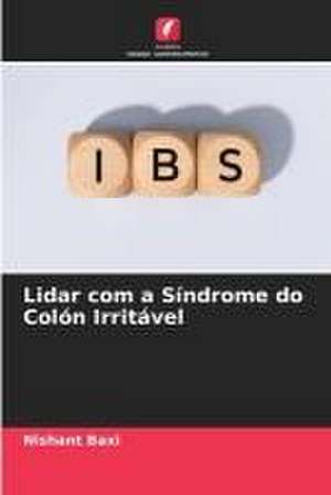 Lidar com a Síndrome do Colón Irritável de Nishant Baxi