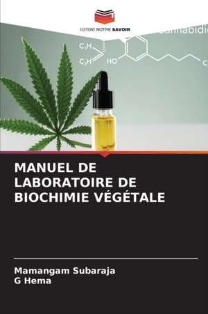 MANUEL DE LABORATOIRE DE BIOCHIMIE VÉGÉTALE de Mamangam Subaraja