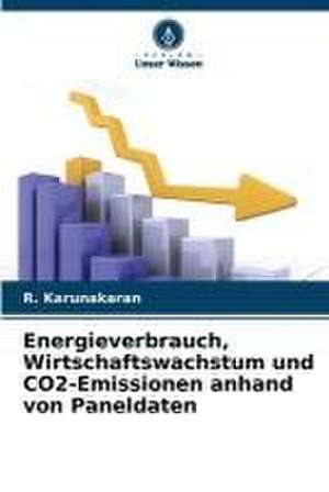 Energieverbrauch, Wirtschaftswachstum und CO2-Emissionen anhand von Paneldaten de R. Karunakaran