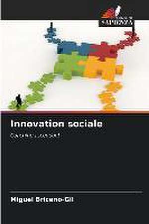 Innovation sociale de Miguel Briceño-Gil