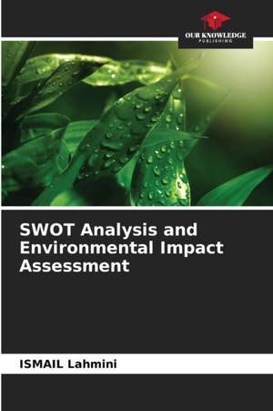 SWOT Analysis and Environmental Impact Assessment de Ismail Lahmini