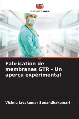 Fabrication de membranes GTR - Un aperçu expérimental de Vishnu Jayakumar Sunandhakumari