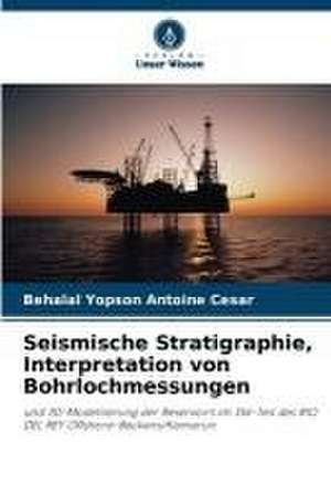 Seismische Stratigraphie, Interpretation von Bohrlochmessungen de Behalal Yopson Antoine Cesar