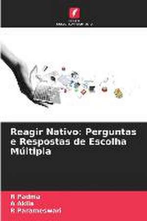 Reagir Nativo: Perguntas e Respostas de Escolha Múltipla de R. Padma