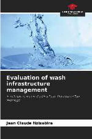 Evaluation of wash infrastructure management de Jean Claude Nzisabira