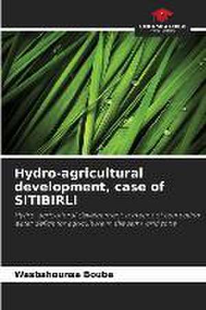 Hydro-agricultural development, case of SITIBIRLI de Wasbahounsa Bouba