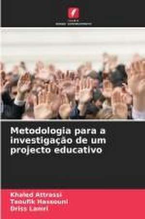 Metodologia para a investigação de um projecto educativo de Khaled Attrassi