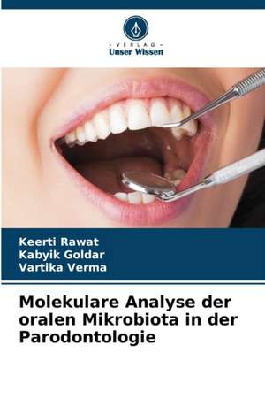 Molekulare Analyse der oralen Mikrobiota in der Parodontologie de Keerti Rawat