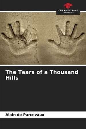 The Tears of a Thousand Hills de Alain de Parcevaux