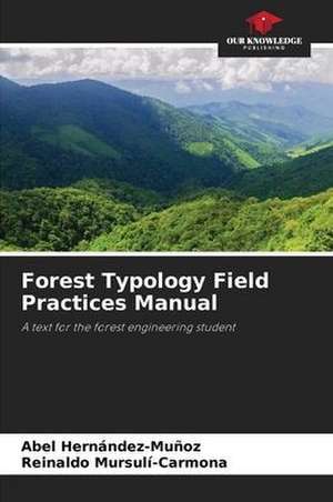 Forest Typology Field Practices Manual de Abel Hernández-Muñoz