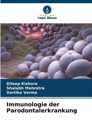 Immunologie der Parodontalerkrankung de Dileep Kishore