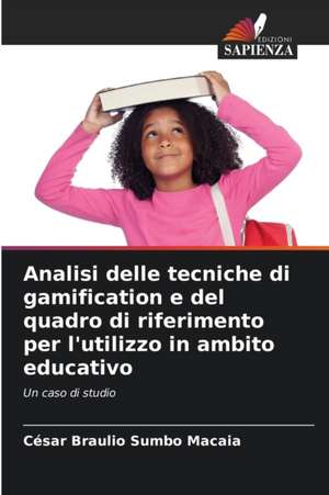 Analisi delle tecniche di gamification e del quadro di riferimento per l'utilizzo in ambito educativo de César Braulio Sumbo Macaia