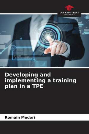 Developing and implementing a training plan in a TPE de Romain Medori