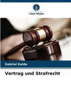 Vertrag und Strafrecht de Gabriel Kalda