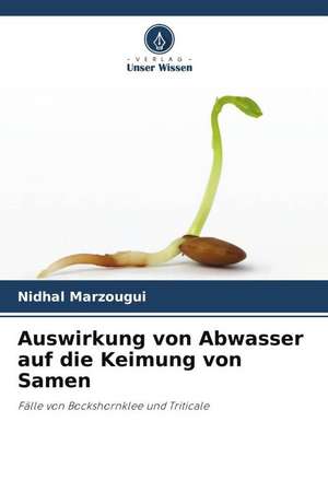 Auswirkung von Abwasser auf die Keimung von Samen de Nidhal Marzougui