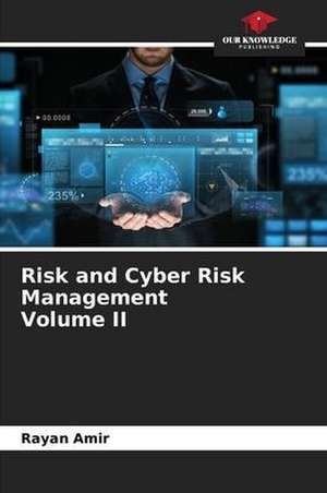 Risk and Cyber Risk Management Volume II de Rayan Amir