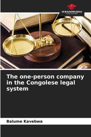 The one-person company in the Congolese legal system de Balume Kavebwa