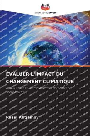 ÉVALUER L'IMPACT DU CHANGEMENT CLIMATIQUE de Rasul Ahtjamov