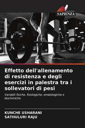 Effetto dell'allenamento di resistenza e degli esercizi in palestra tra i sollevatori di pesi de Kunche Usharani