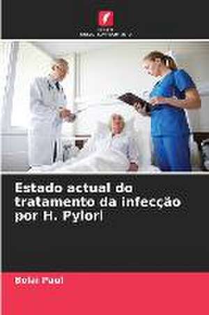 Estado actual do tratamento da infecção por H. Pylori de Bolai Paul