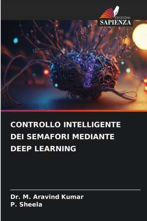 CONTROLLO INTELLIGENTE DEI SEMAFORI MEDIANTE DEEP LEARNING de M. Aravind Kumar