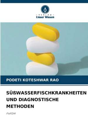 SÜßWASSERFISCHKRANKHEITEN UND DIAGNOSTISCHE METHODEN de Podeti Koteshwar Rao