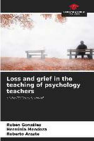 Loss and grief in the teaching of psychology teachers de Ruben Gonzalez