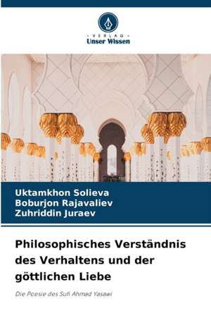 Philosophisches Verständnis des Verhaltens und der göttlichen Liebe de Uktamkhon Solieva