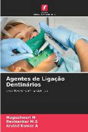 Agentes de Ligação Dentinários de Mageshwari M