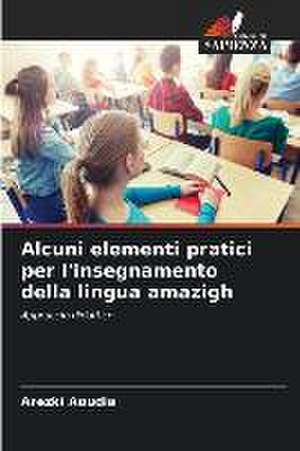 Alcuni elementi pratici per l'insegnamento della lingua amazigh de Arezki Aoudia