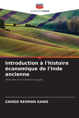 Introduction à l'histoire économique de l'Inde ancienne de Zahied Rehman Ganie