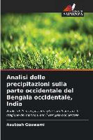 Analisi delle precipitazioni sulla parte occidentale del Bengala occidentale, India de Asutosh Goswami