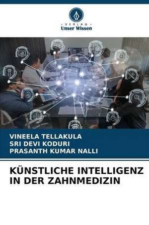 KÜNSTLICHE INTELLIGENZ IN DER ZAHNMEDIZIN de Vineela Tellakula