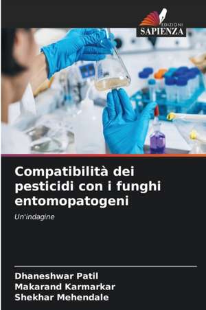 Compatibilità dei pesticidi con i funghi entomopatogeni de Dhaneshwar Patil