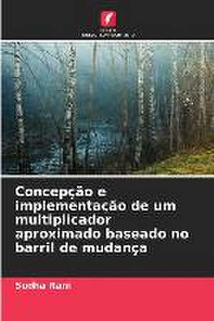 Concepção e implementação de um multiplicador aproximado baseado no barril de mudança de Sudha Rani