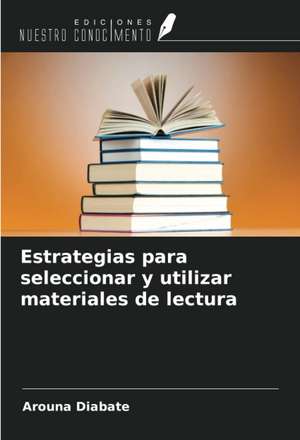 Estrategias para seleccionar y utilizar materiales de lectura de Arouna Diabate