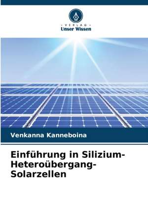 Einführung in Silizium-Heteroübergang-Solarzellen de Venkanna Kanneboina