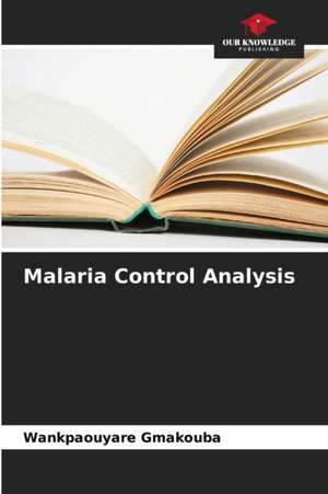 Malaria Control Analysis de Wankpaouyare Gmakouba