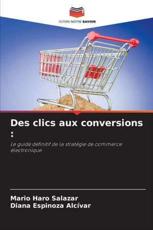 Des clics aux conversions : de Mario Haro Salazar