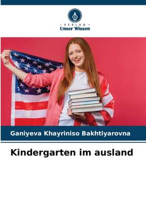 Kindergarten im ausland de Ganiyeva Khayriniso Bakhtiyarovna