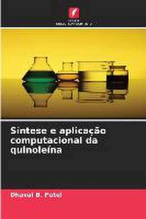 Síntese e aplicação computacional da quinoleína de Dhaval B. Patel