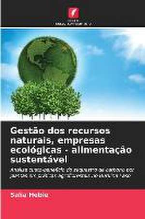 Gestão dos recursos naturais, empresas ecológicas - alimentação sustentável de Salia Hébié