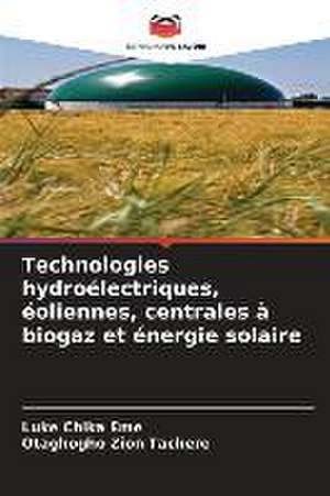 Technologies hydroélectriques, éoliennes, centrales à biogaz et énergie solaire de Luke Chika Eme