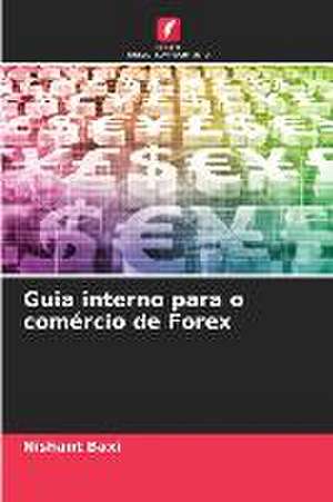 Guia interno para o comércio de Forex de Nishant Baxi