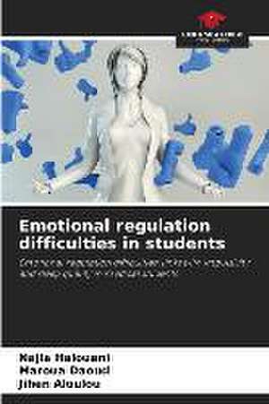 Emotional regulation difficulties in students de Najla Halouani