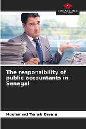 The responsibility of public accountants in Senegal de Mouhamed Tamsir Drame