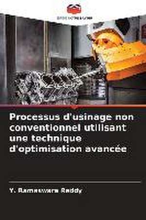 Processus d'usinage non conventionnel utilisant une technique d'optimisation avancée de Y. Rameswara Reddy