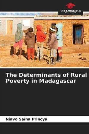 The Determinants of Rural Poverty in Madagascar de Niavo Saina Princya